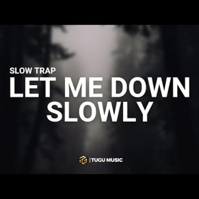 DJ LET ME DOWN SLOWLY SANGAT SANTUY FULLBASS