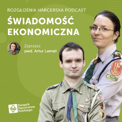 Czy wychowanie ekonomiczne może być ciekawe? | Rozgłośnia Harcerska Podcast | Anna Wichtowska i Bartłomiej Kolisko