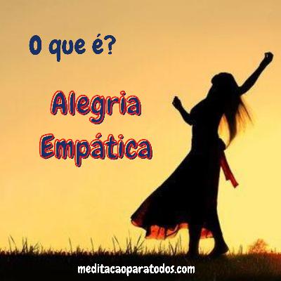 O que é ALEGRIA EMPÁTICA?