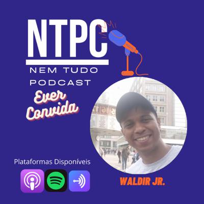 Ep. 26 - Waldir Jr.