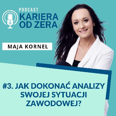 #3. Jak dokonać analizy swojej sytuacji zawodowej? Jakie narzędzia możesz wykorzystać, żeby poznać swoje zainteresowania, wartości i umiejętności?