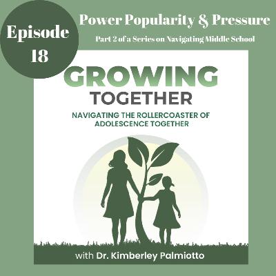 Power, Popularity, & Pressure- Navigating Middle School Part 2