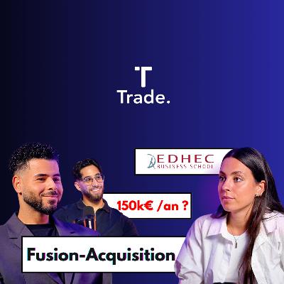 M&A : comment décrocher un CDI dans une top banque d'affaires ? - TradeTalk #8