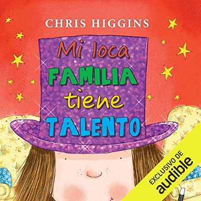 Mi loca familia tiene talento [My Funny Family Is Talented] (Audiolibro) | Prueba Gratis