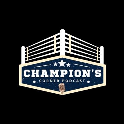 Welcome to The Champion’s Corner Podcast Episode 1