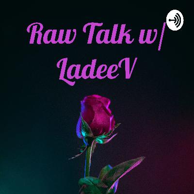 Raw Talk w/ LadeeV (Trailer) Raw Talk w/ LadeeV (Trailer)