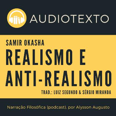 Realismo e Anti-Realismo, Samir Okasha | Filosofia da Ciência Realismo e Anti-Realismo, Samir Okasha | Filosofia da Ciência