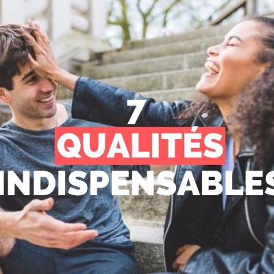 #75 7 QUALITÉS INDISPENSABLES QU'UNE FEMME ATTEND D'UN HOMME