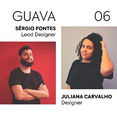 06 - Sérgio Fontes e Juliana Carvalho, Guava Software