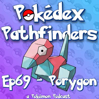 #137: The Porygon Family