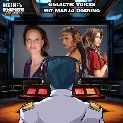 Galactic Voices Vol.8 mit Manja Doering, die deutsche Stimme von Padmé Amidala und Aerith