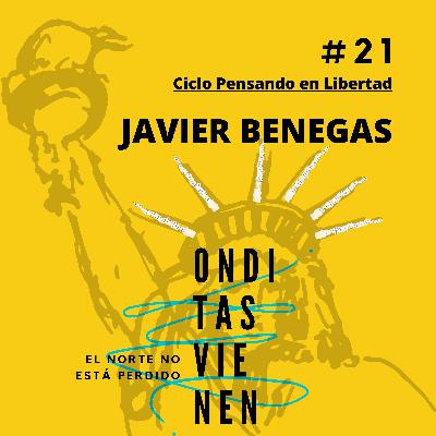 Capítulo 21: Javier Benegas - Ciclo "Pensando en Libertad"