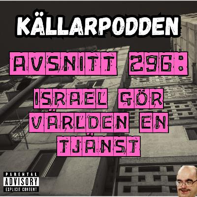 Avsnitt 296: Israel gör världen en tjänst Avsnitt 296: Israel gör världen en tjänst
