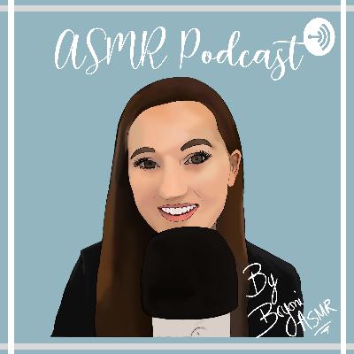 Episode 6: What Does ASMR Mean To You? (ASMR Collaboration) Episode 6: What Does ASMR Mean To You? (ASMR Collaboration)