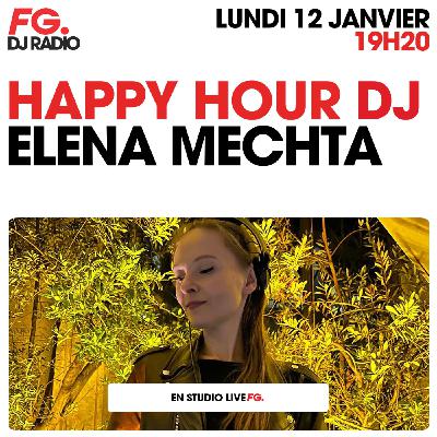 HAPPY HOUR DJ : ELENA MECHTA