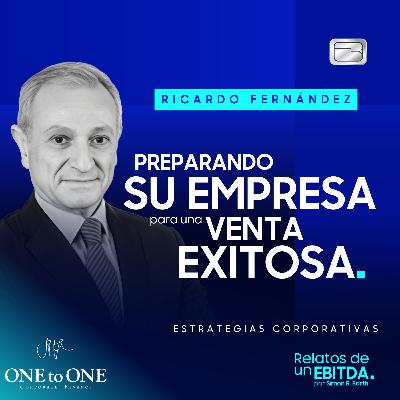 Preparando su Empresa para una Venta Exitosa | Ricardo Fernández
