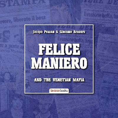 Felice Maniero and the Venetian Mafia: The true story of Angel Face, the infamous “Mala del Brenta” godfather