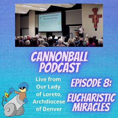 Episode 8: Eucharistic Miracles (Live)