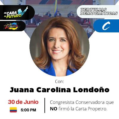 Tertulias Democráticas 🎙 con Juana Carolina Londoño Tertulias Democráticas 🎙 con Juana Carolina Londoño