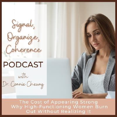 The Cost of Appearing Strong: Why High-Functioning Women Burn Out Without Realizing It