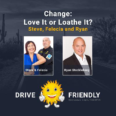 Change: Love It or Loathe It? with Steve, Felecia and Ryan Change: Love It or Loathe It? with Steve, Felecia and Ryan