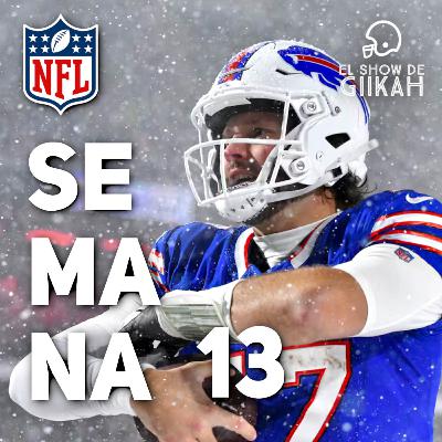 Semana 13 de la Temporada Regular NFL 2024 | El Show de Giikah - NFL desde la barra del bar