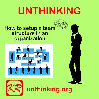 How to setup a team structure in an organization How to setup a team structure in an organization