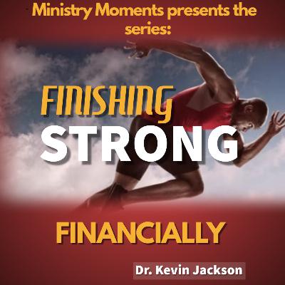Finishing Strong: Financially Finishing Strong: Financially