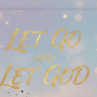 Let Go & Let God