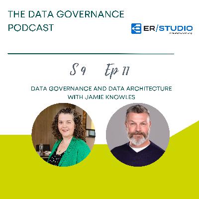 Data Governance and Data Architecture with Jamie Knowles