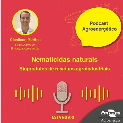 Nematicida natural - Clenilson Martins - pesquisador da Embrapa Agroenergia