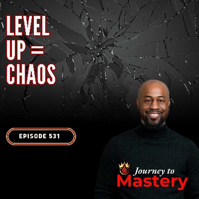 531: Why Everything Falls Apart Before a Breakthrough: The Chaos Behind Leveling Up 531: Why Everything Falls Apart Before a Breakthrough: The Chaos Behind Leveling Up