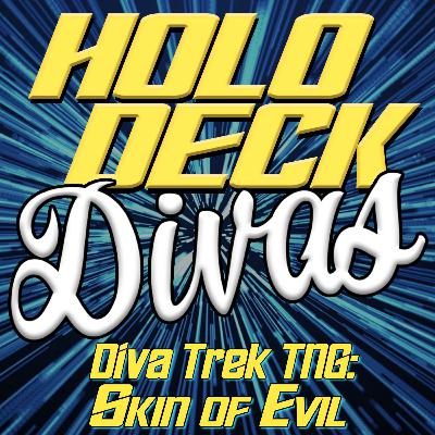 Diva Trek TNG - Skin of Evil