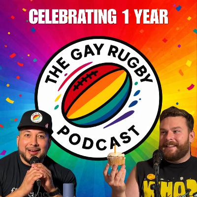 Celebrating 1 Year of The Gay Rugby Podcast | Ep 44 Celebrating 1 Year of The Gay Rugby Podcast | Ep 44