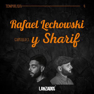 Capítulo 3: Rafael Lechowski y Sharif
