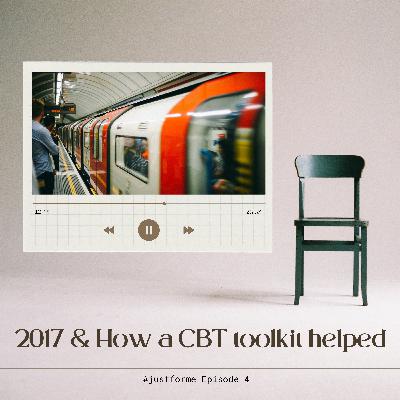 Ep 4 - 2017 & How a CBT toolkit helped