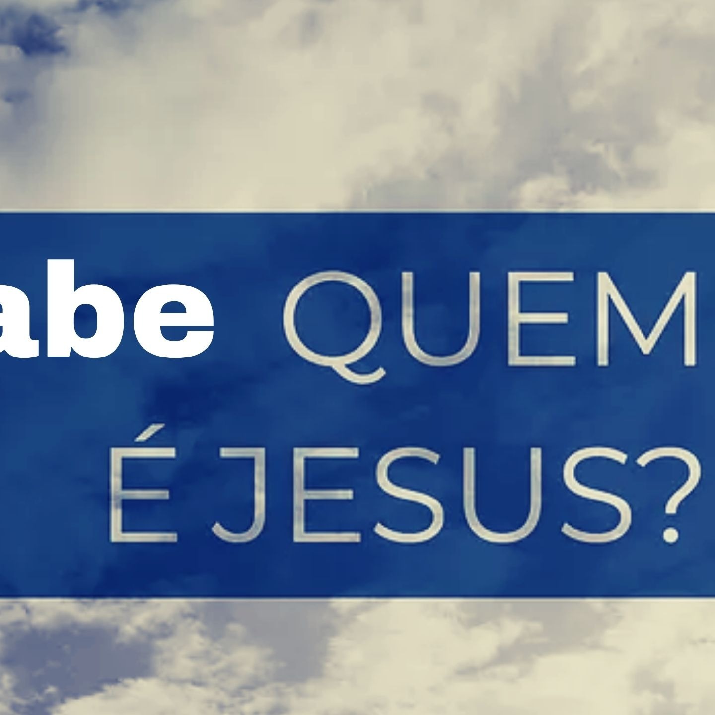 #040 Você sabe quem é Jesus