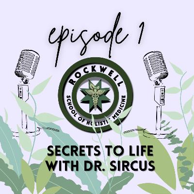 the secrets to life with dr. sircus