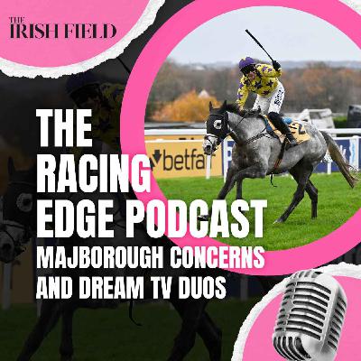 Ep 125: The Racing Edge Podcast Ep 44 – Majborough concerns, annual awards and dream TV duos Ep 125: The Racing Edge Podcast Ep 44 – Majborough concerns, annual awards and dream TV duos