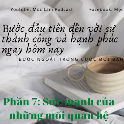 Kế hoạch thay đổi bản thân, giúp hàng triệu người đạt được thành công sớm hơn ( Phần 7) - SỨC MẠNH CỦA NHỮNG MỐI QUAN HỆ