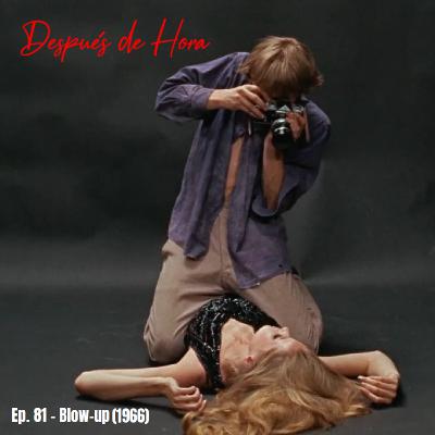 Ep. 81 - Blow-up (1966)