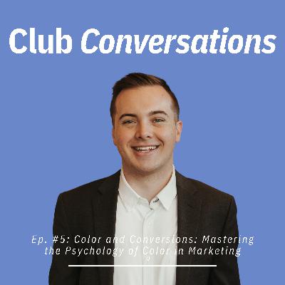 Episode 5: Color and Conversions: Mastering the Psychology of Color in Marketing