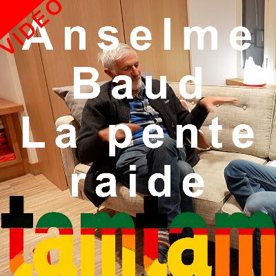 VIDEO Anselme Baud Guide Skieur de pente raide montagne alpinisme Tamtam podcast 2025
