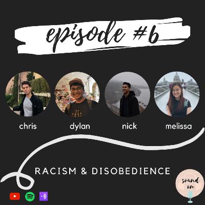 Sound On #6: Racism and Disobedience