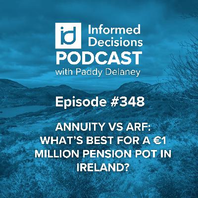 Annuity vs ARF: What's Best for a €1 Million Pension Pot in Ireland? Annuity vs ARF: What's Best for a €1 Million Pension Pot in Ireland?
