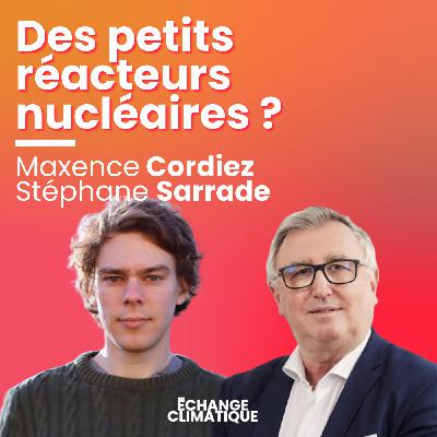Nucléaire: Tout comprendre sur les SMR et les AMR. Avec Maxence Cordiez et Stéphane Sarrade