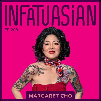 Ep 208 Up with Choligarchy! A Chat with The One and Only Margaret Cho Ep 208 Up with Choligarchy! A Chat with The One and Only Margaret Cho