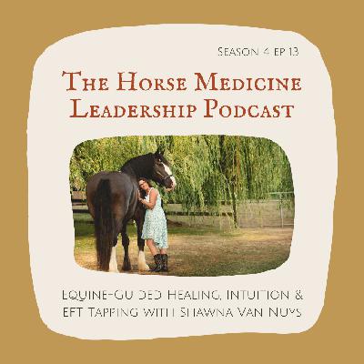 Equine-Guided Healing, Intuition & EFT Tapping with Shawna Van Nuys