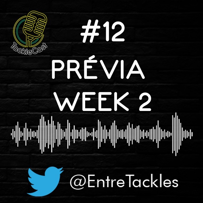 TackleCast #12 - Prévia da Semana 2 da NFL TackleCast #12 - Prévia da Semana 2 da NFL