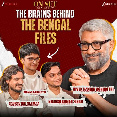 Brains Behind The Bengal Files | Vivek Agnihotri with the Research Team | On Set Off Script